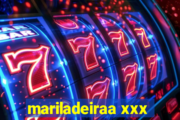 mariladeiraa xxx